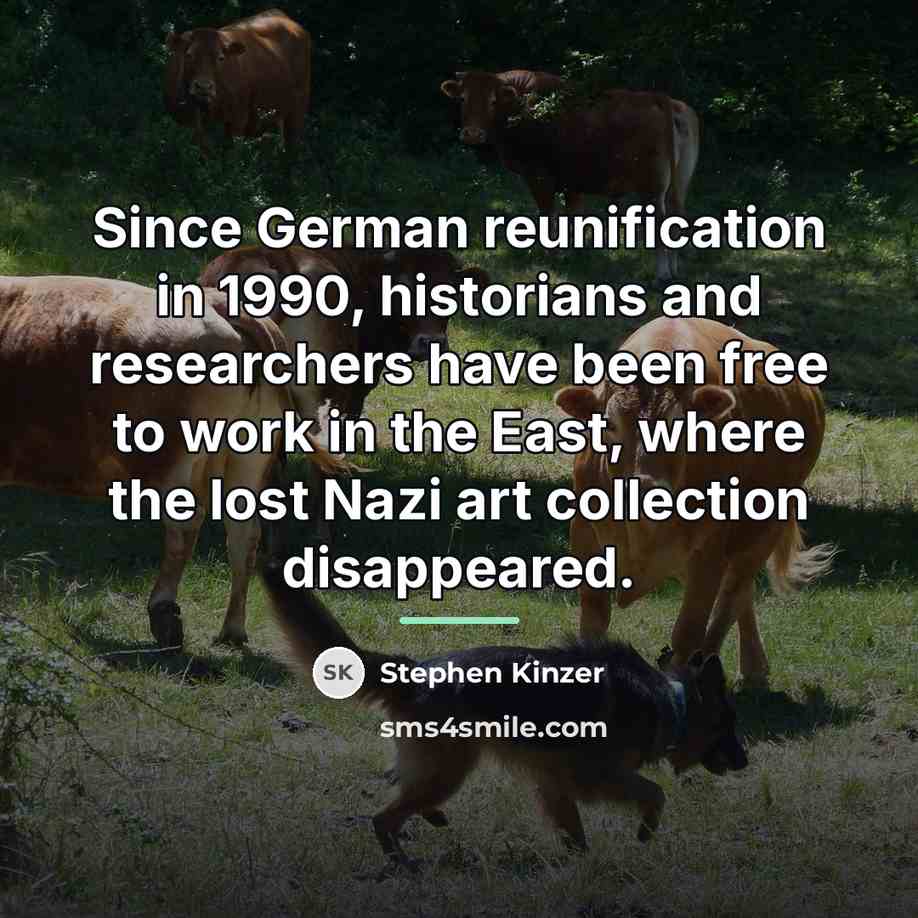 “Since German reunification in 1990, historians and researchers have been…” quote by Stephen Kinzer