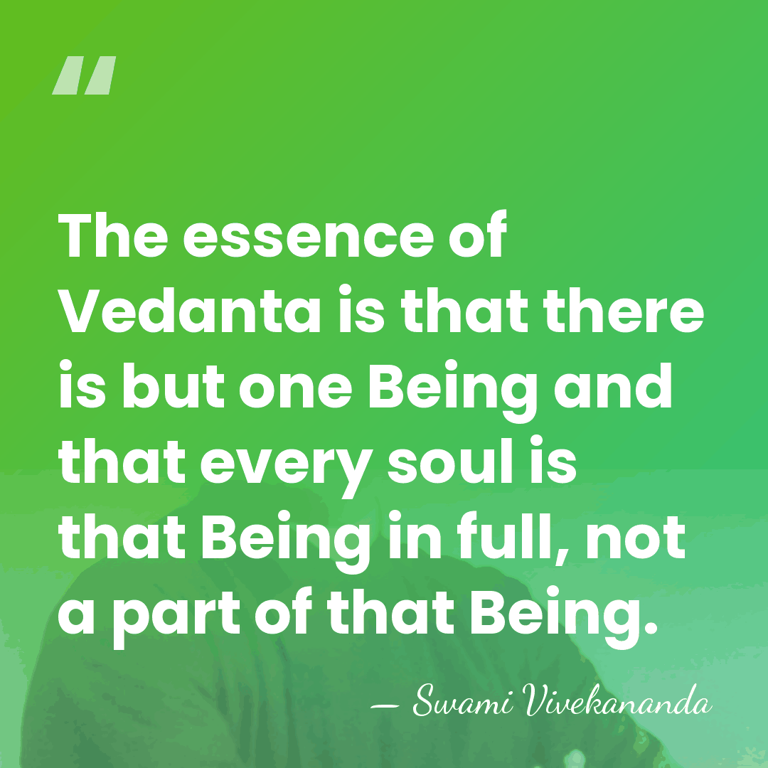 The essence of Vedanta is that there is but one Being and&hellip; - Swami Vivekananda