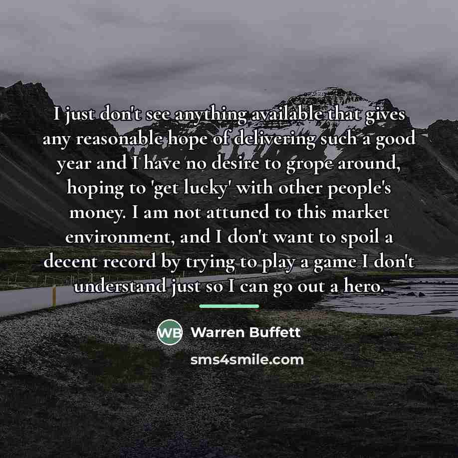 “I just don't see anything available that gives any reasonable…” quote by Warren Buffett