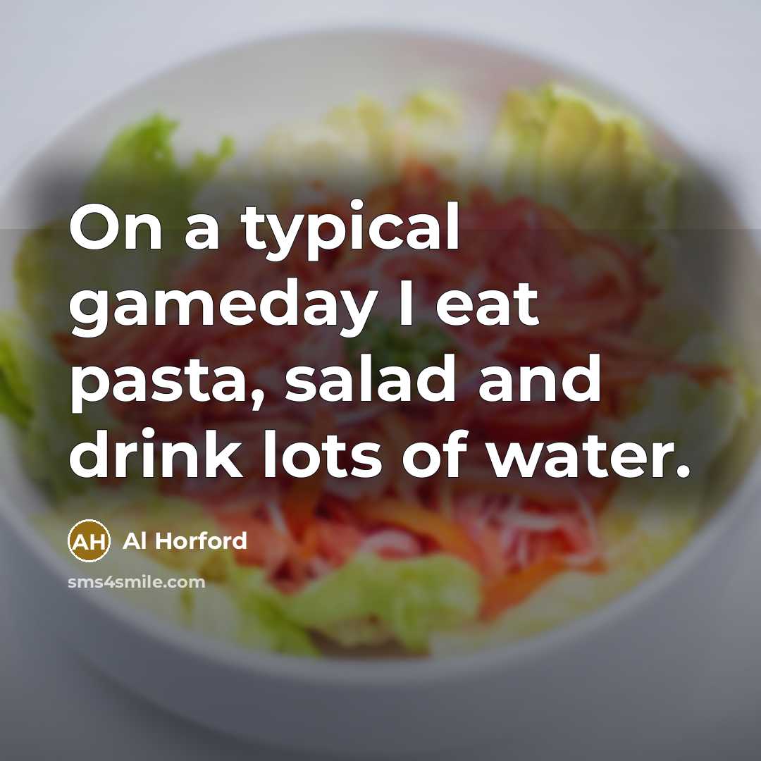 “On a typical gameday I eat pasta, salad and drink…” quote by Al Horford