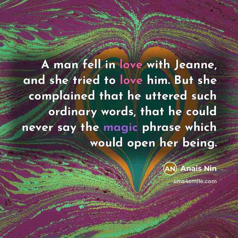 “A man fell in love with Jeanne, and she tried…” quote by Anais Nin