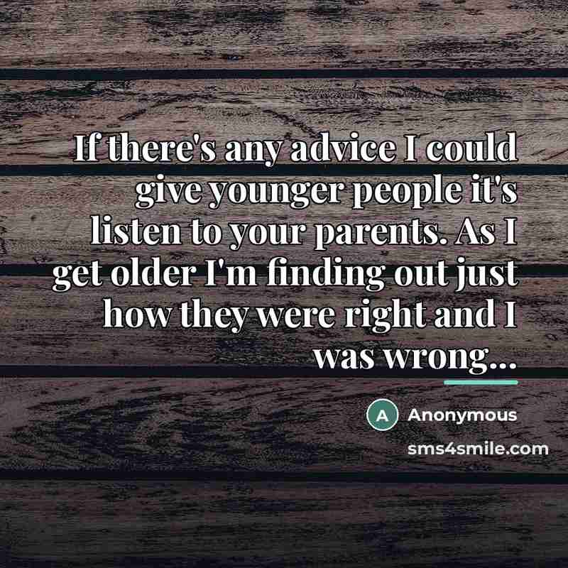 “If there's any advice I could give younger people it's…” quote by Anonymous