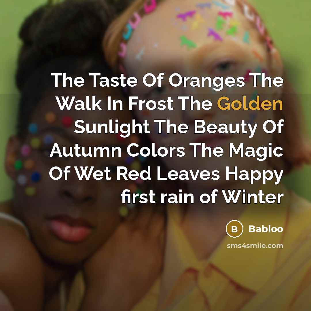 “The Taste Of Oranges The Walk In Frost The Golden…” quote by Babloo