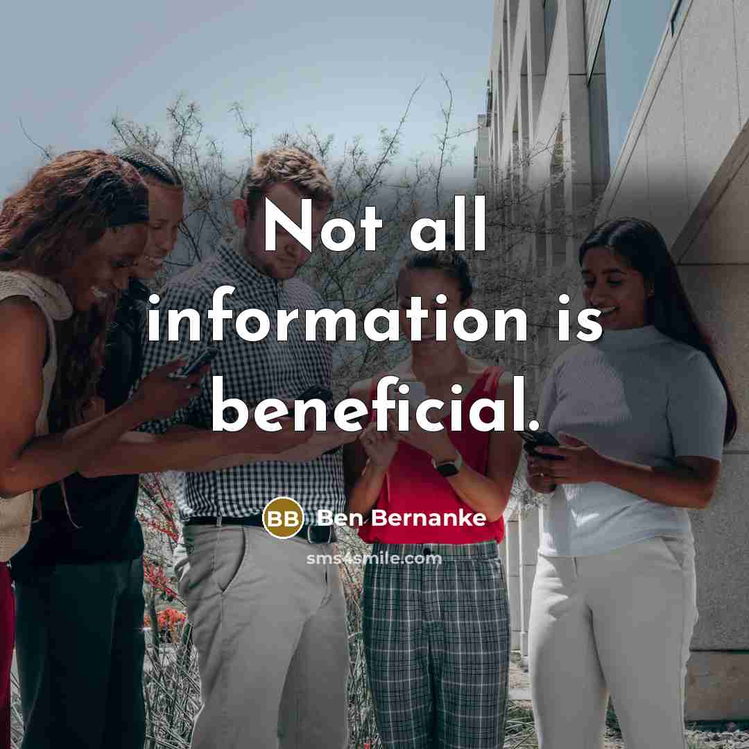 “Not all information is beneficial.…” quote by Ben Bernanke