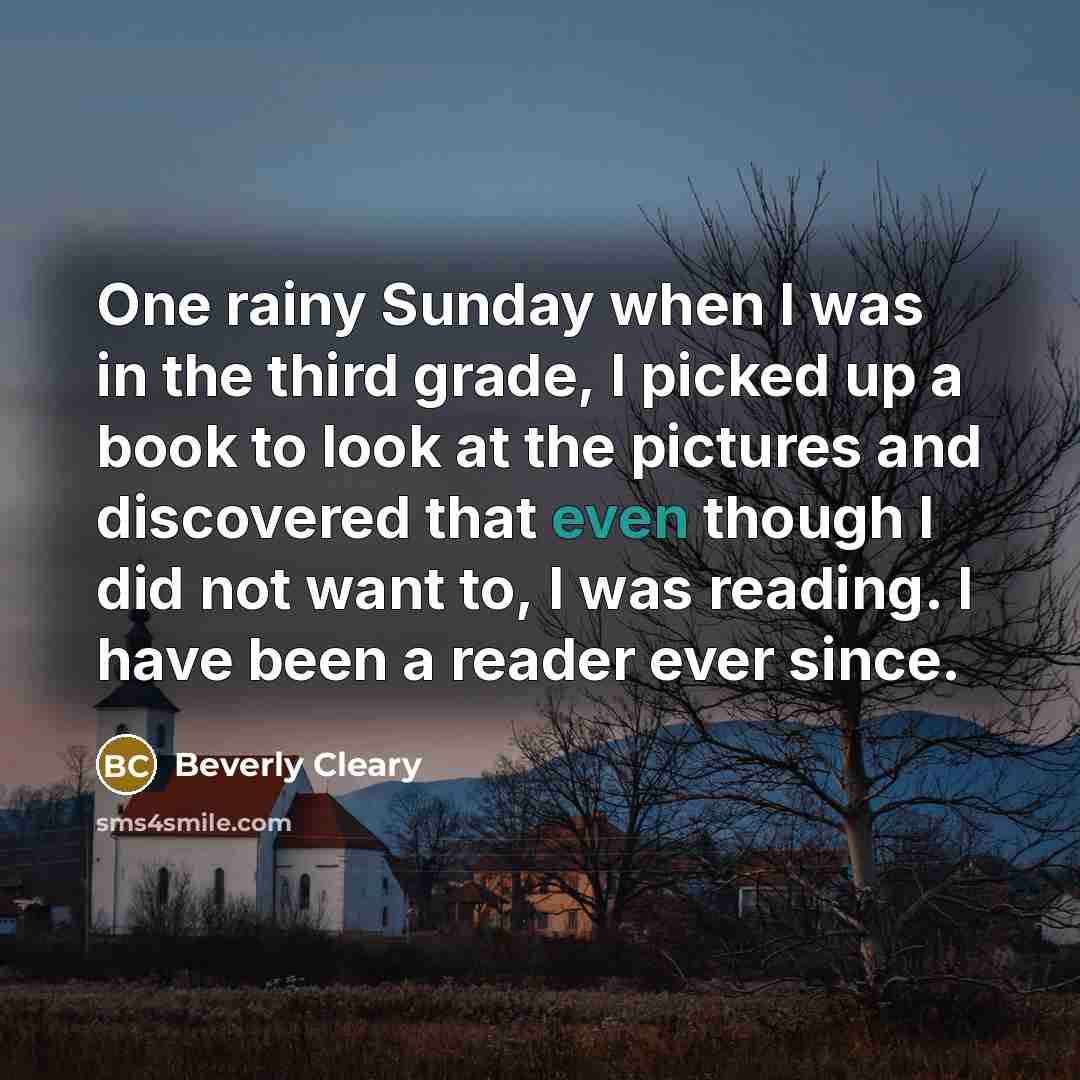 “One rainy Sunday when I was in the third grade,…” quote by Beverly Cleary
