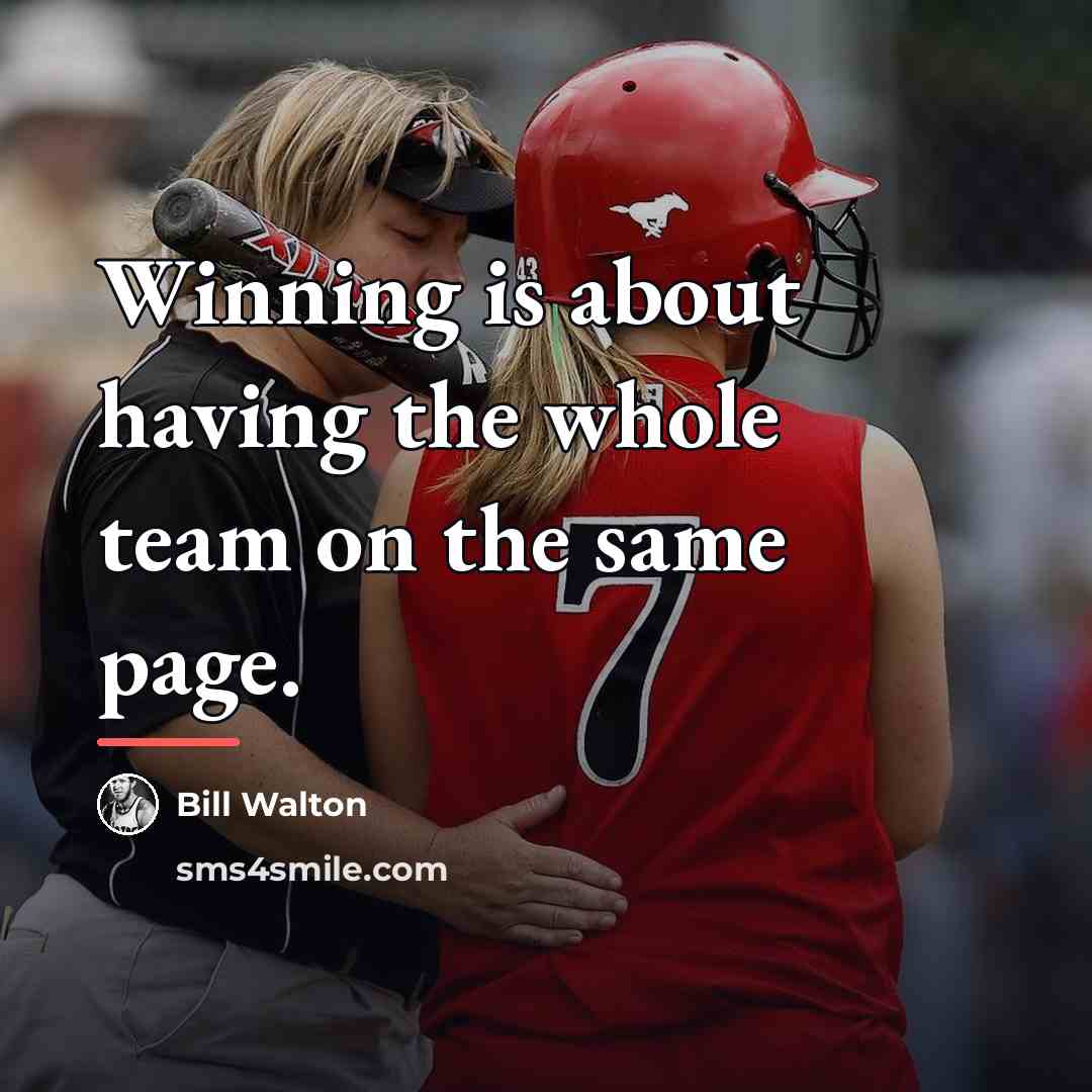 “Winning is about having the whole team on the same…” quote by Bill Walton