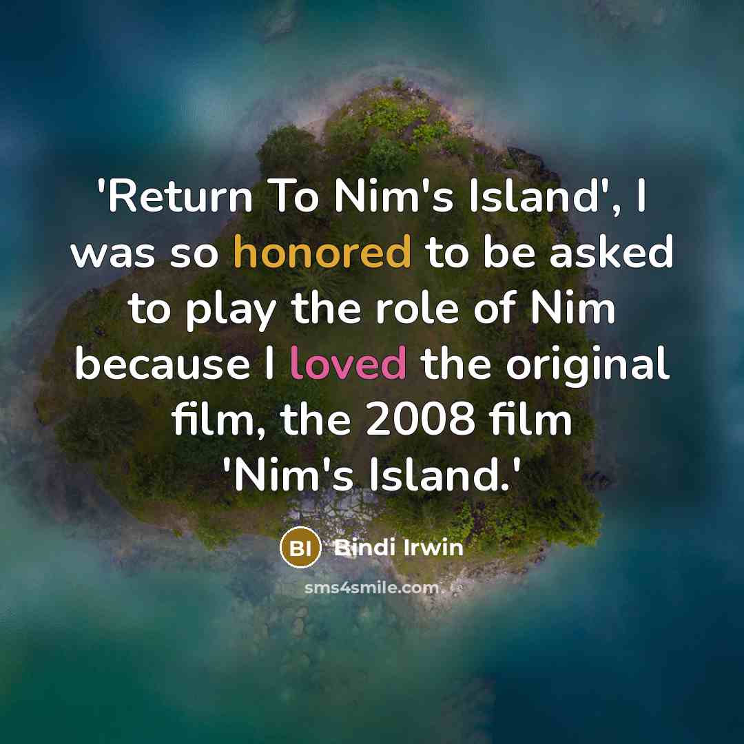 “'Return To Nim's Island', I was so honored to be…” quote by Bindi Irwin