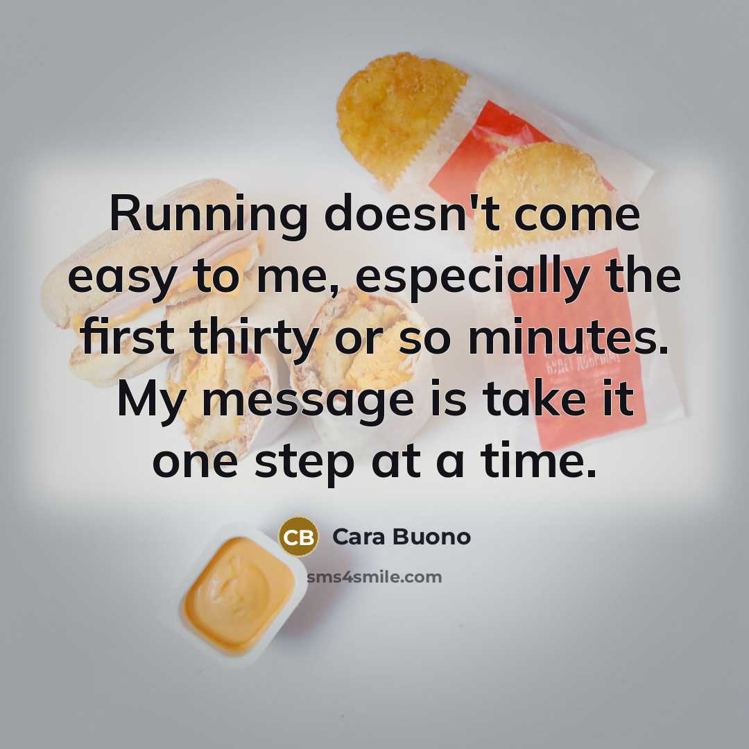 “Running doesn't come easy to me, especially the first thirty…” quote by Cara Buono