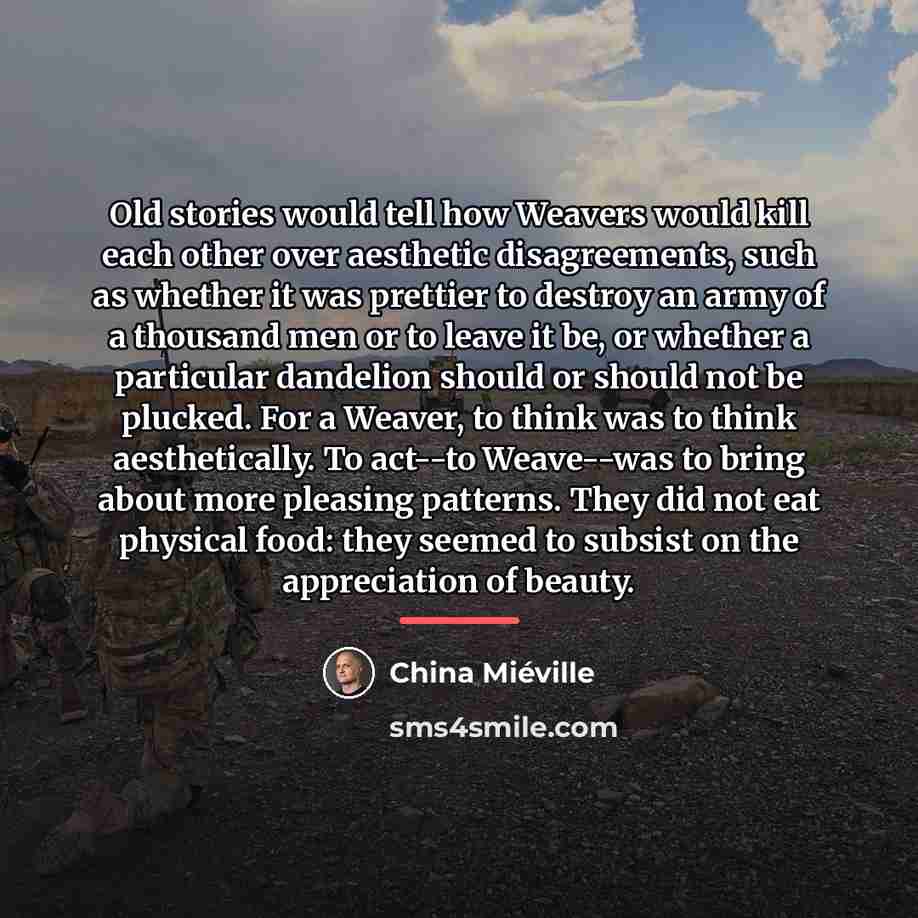 “Old stories would tell how Weavers would kill each other…” quote by China Mieville