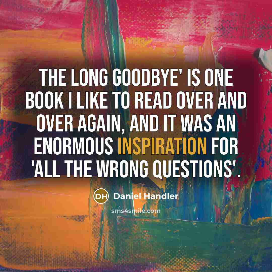 “The Long Goodbye' is one book I like to read…” quote by Daniel Handler