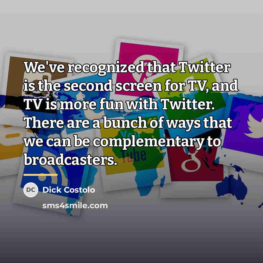 “We've recognized that Twitter is the second screen for TV,…” quote by Dick Costolo