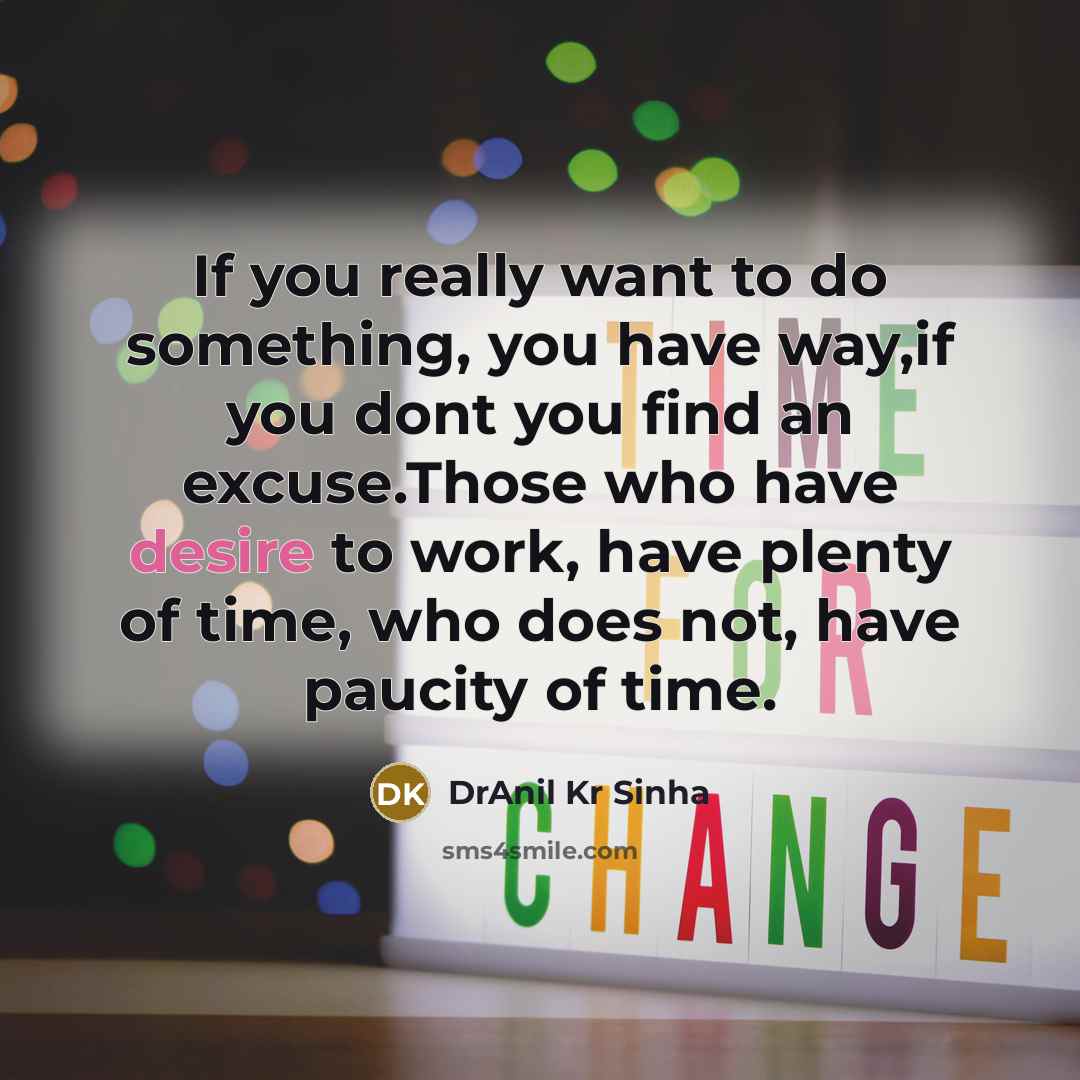 “If you really want to do something, you have way,if…” quote by DrAnil Kr Sinha