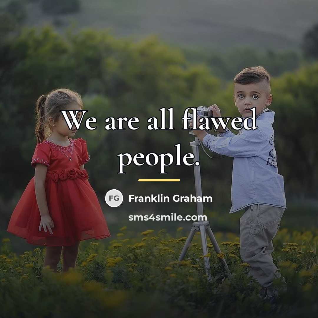 “We are all flawed people.…” quote by Franklin Graham