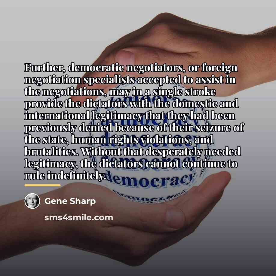 “Further, democratic negotiators, or foreign negotiation specialists accepted to assist…” quote by Gene Sharp