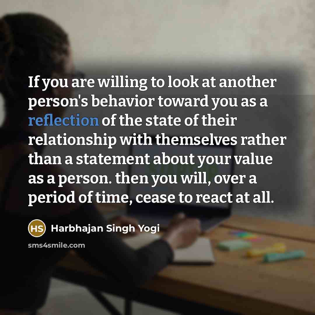 “If you are willing to look at another person's behavior…” quote by Harbhajan Singh Yogi