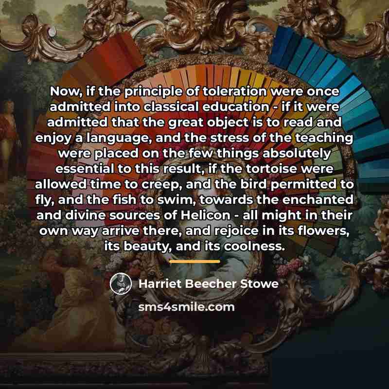 “Now, if the principle of toleration were once admitted into…” quote by Harriet Beecher Stowe