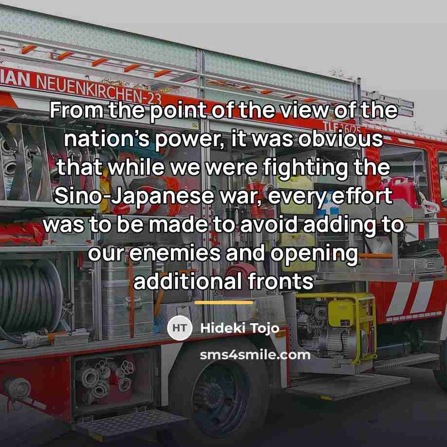 “From the point of the view of the nation's power,…” quote by Hideki Tojo