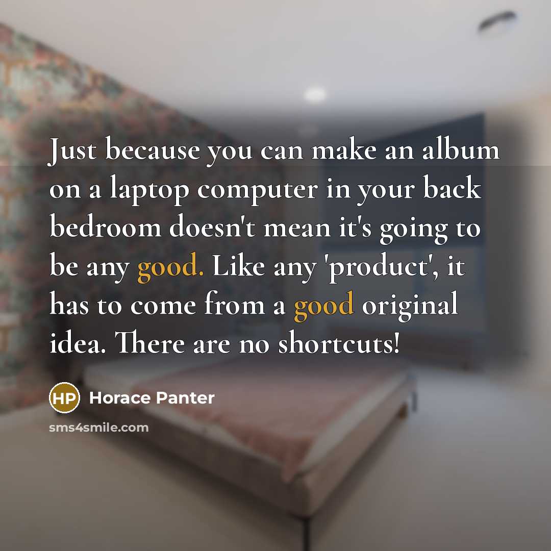 “Just because you can make an album on a laptop…” quote by Horace Panter