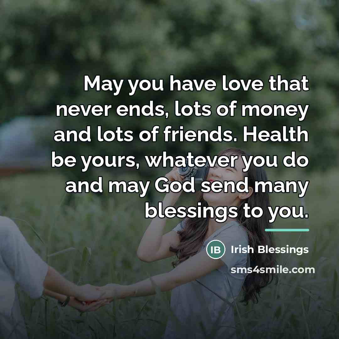 “May you have love that never ends, lots of money…” quote by Irish Blessings