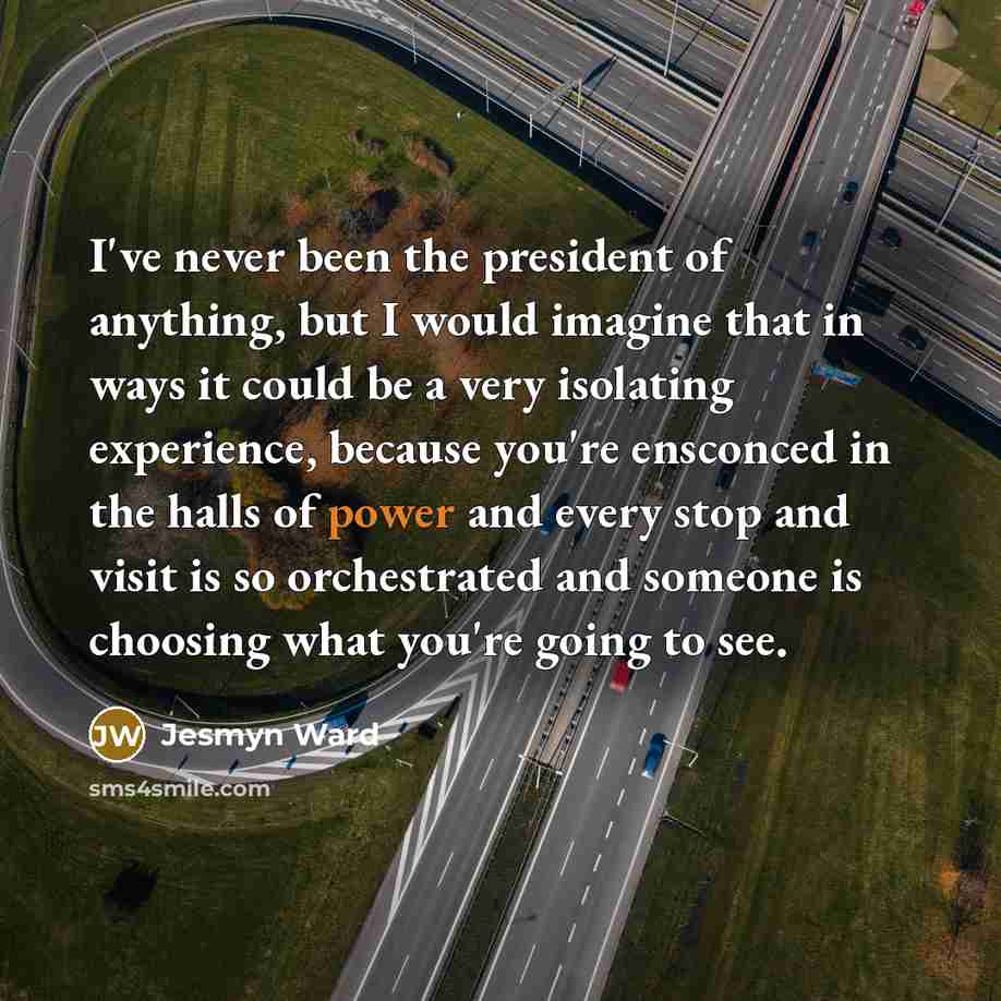 “I've never been the president of anything, but I would…” quote by Jesmyn Ward