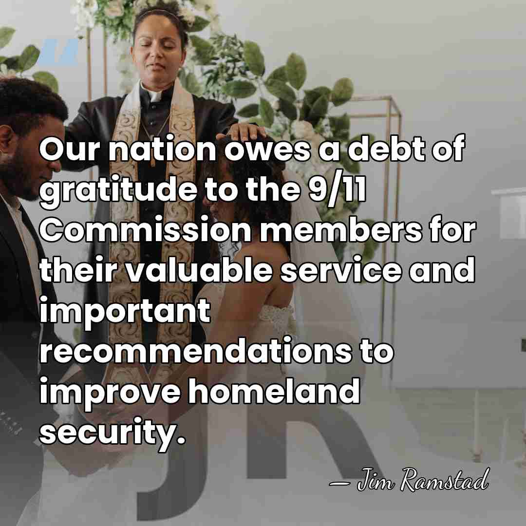 Our nation owes a debt of gratitude to the 9/11 Commission members&hellip; - Jim Ramstad