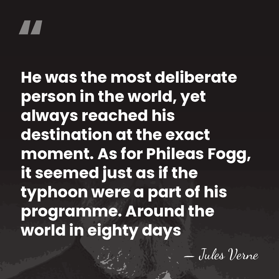 He was the most deliberate person in the world, yet always reached&hellip; - Jules Verne