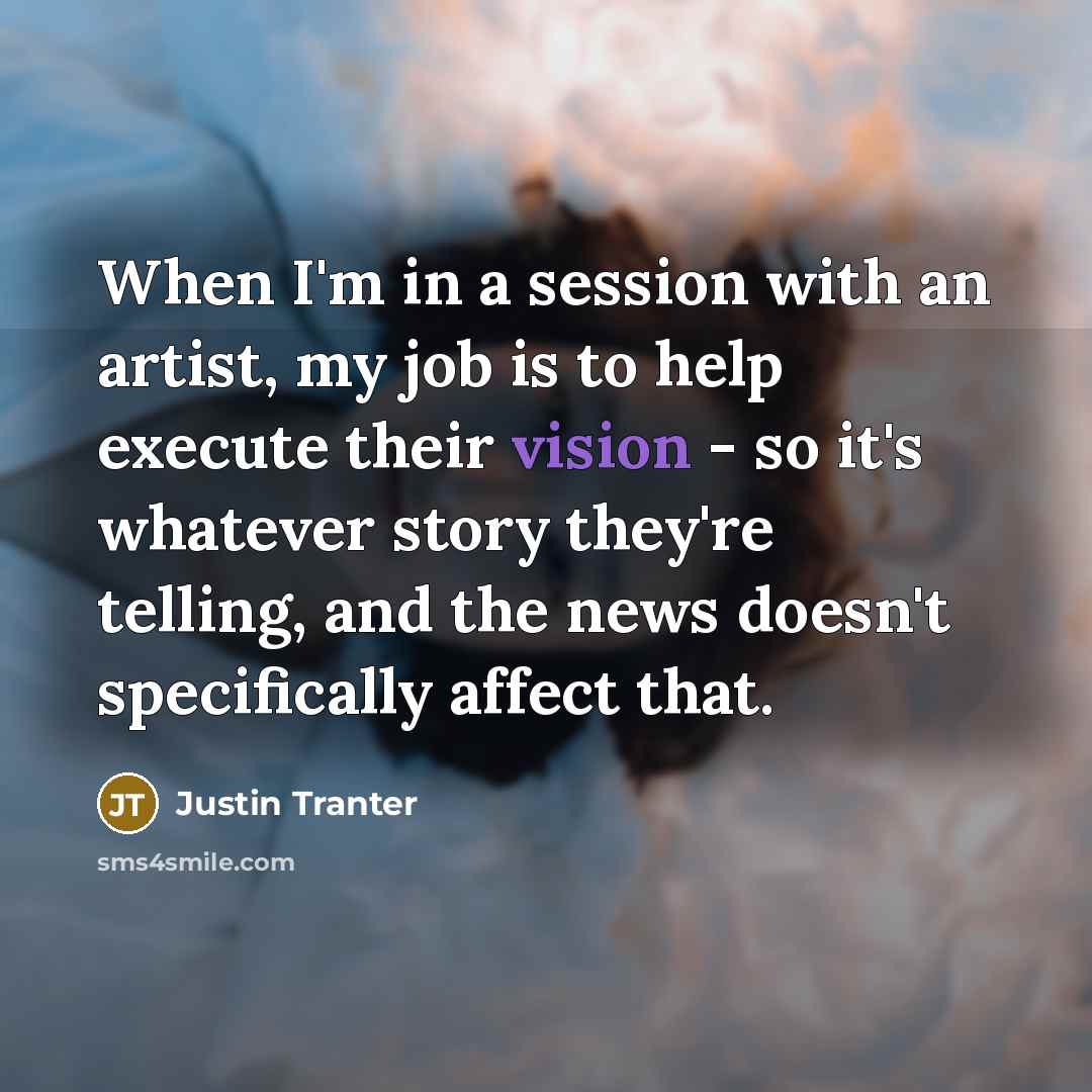 “When I'm in a session with an artist, my job…” quote by Justin Tranter