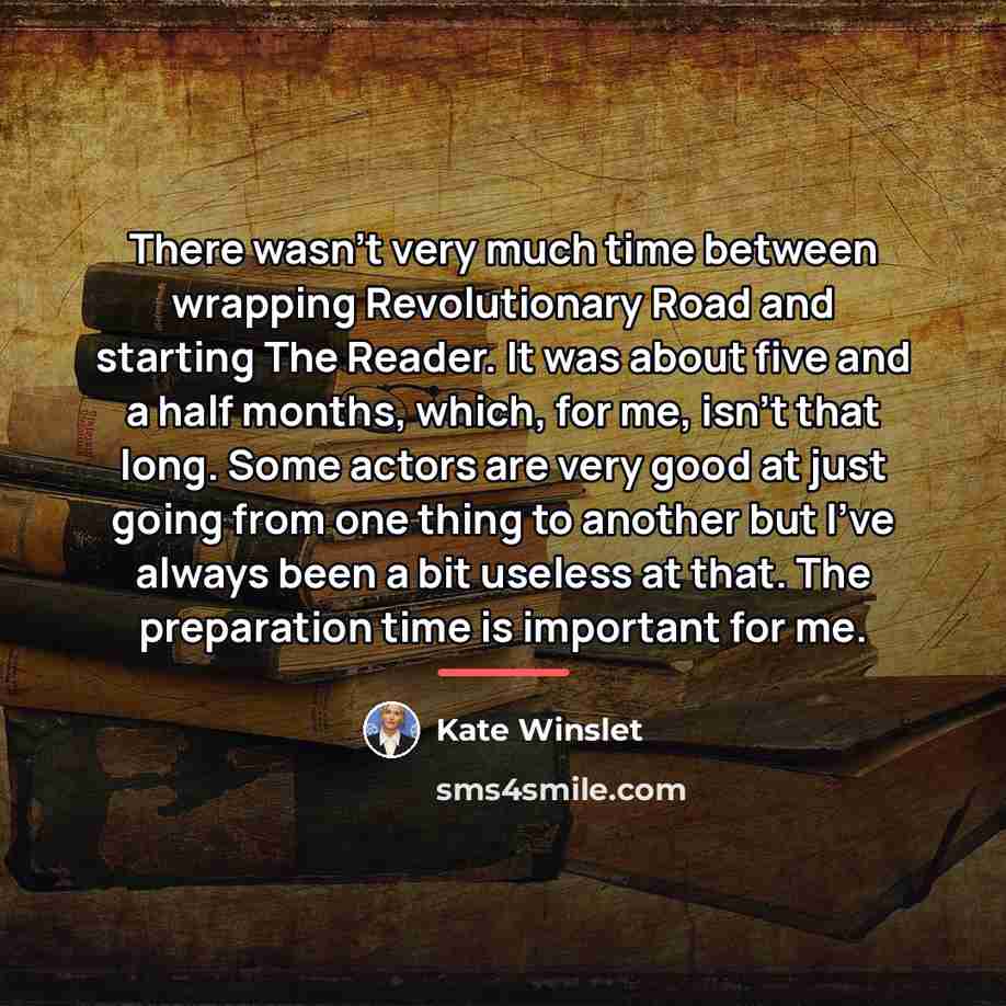 “There wasn't very much time between wrapping Revolutionary Road and…” quote by Kate Winslet