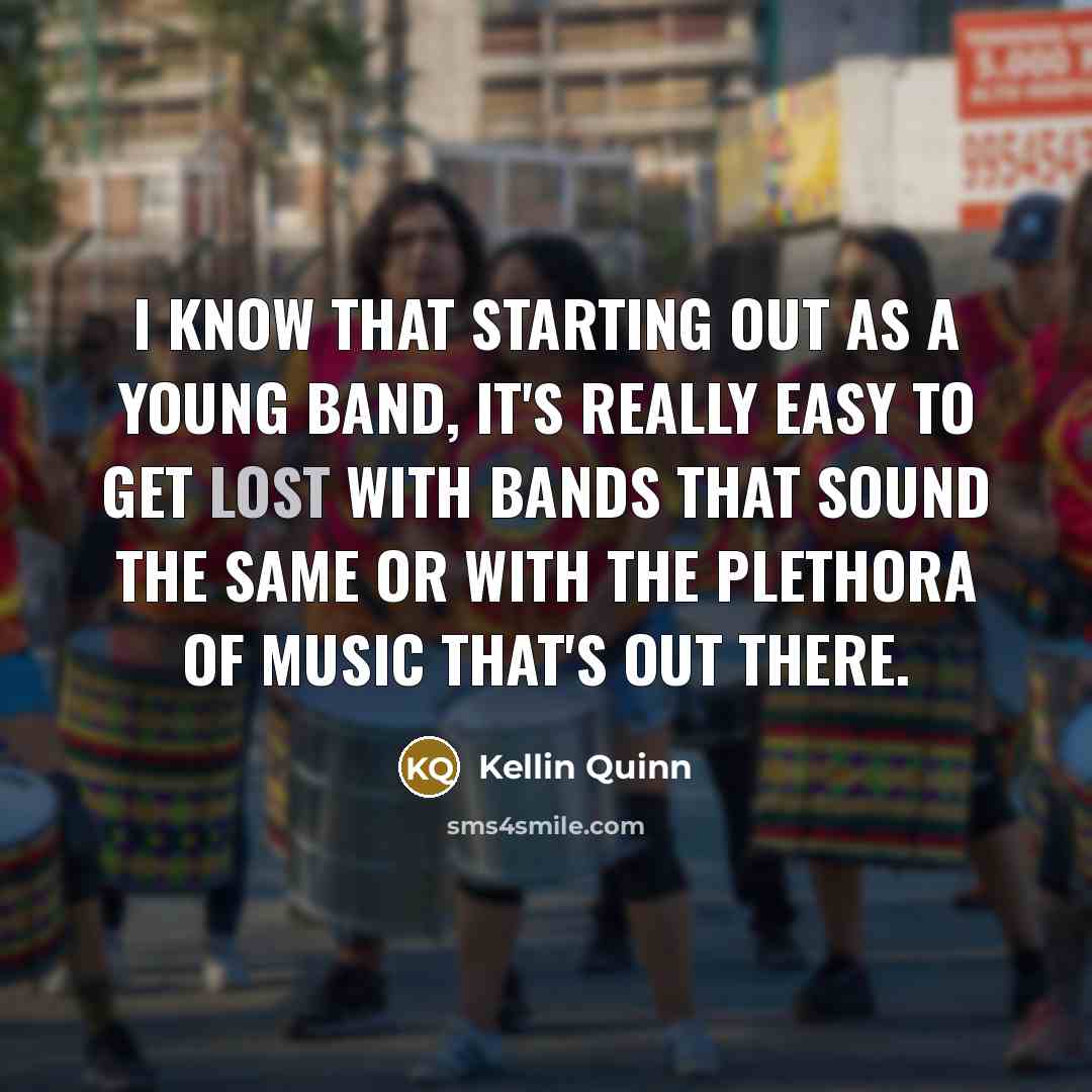 “I know that starting out as a young band, it's…” quote by Kellin Quinn