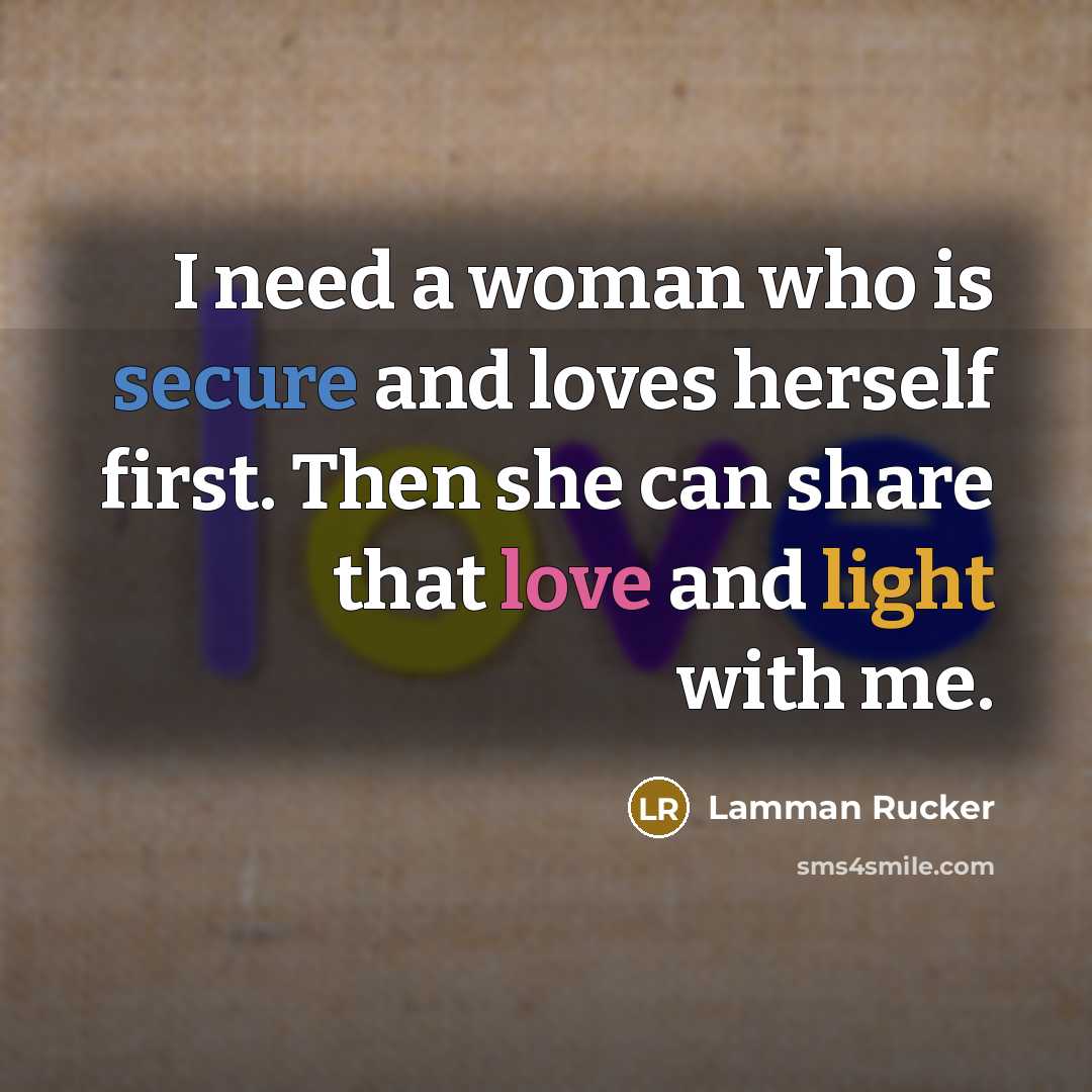 “I need a woman who is secure and loves herself…” quote by Lamman Rucker