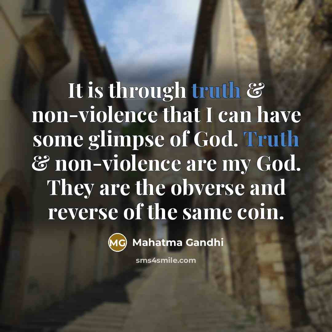 “It is through truth & non-violence that I can have…” quote by Mahatma Gandhi