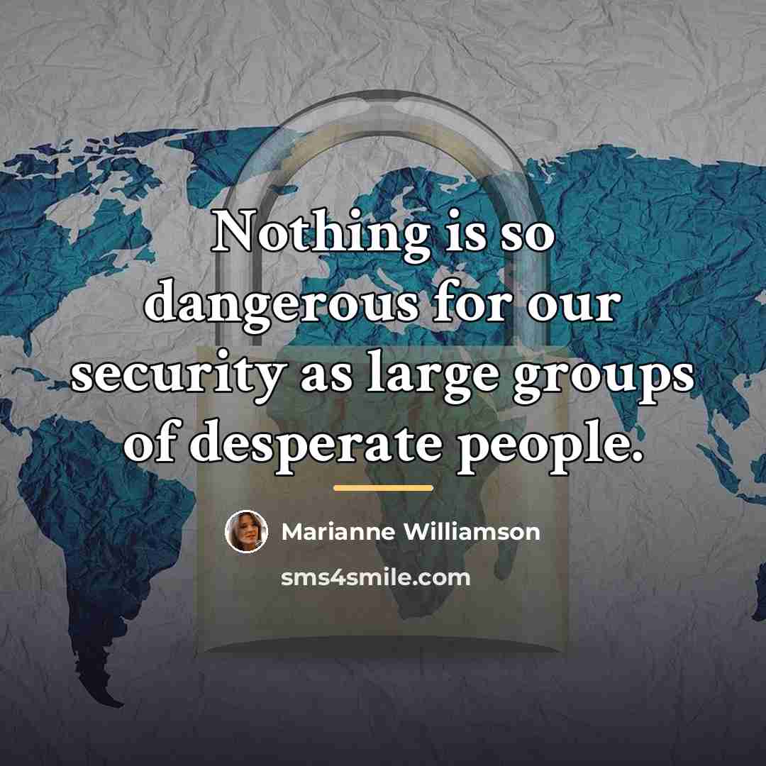 “Nothing is so dangerous for our security as large groups…” quote by Marianne Williamson