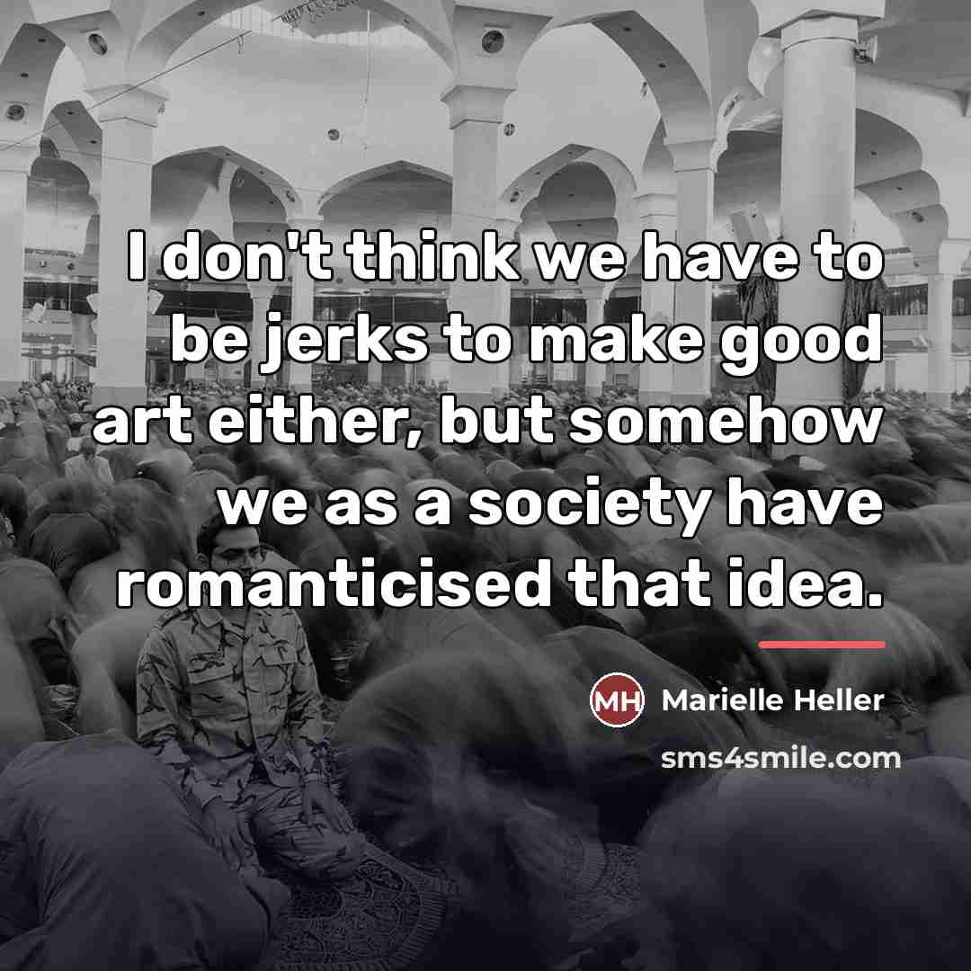 “I don't think we have to be jerks to make…” quote by Marielle Heller