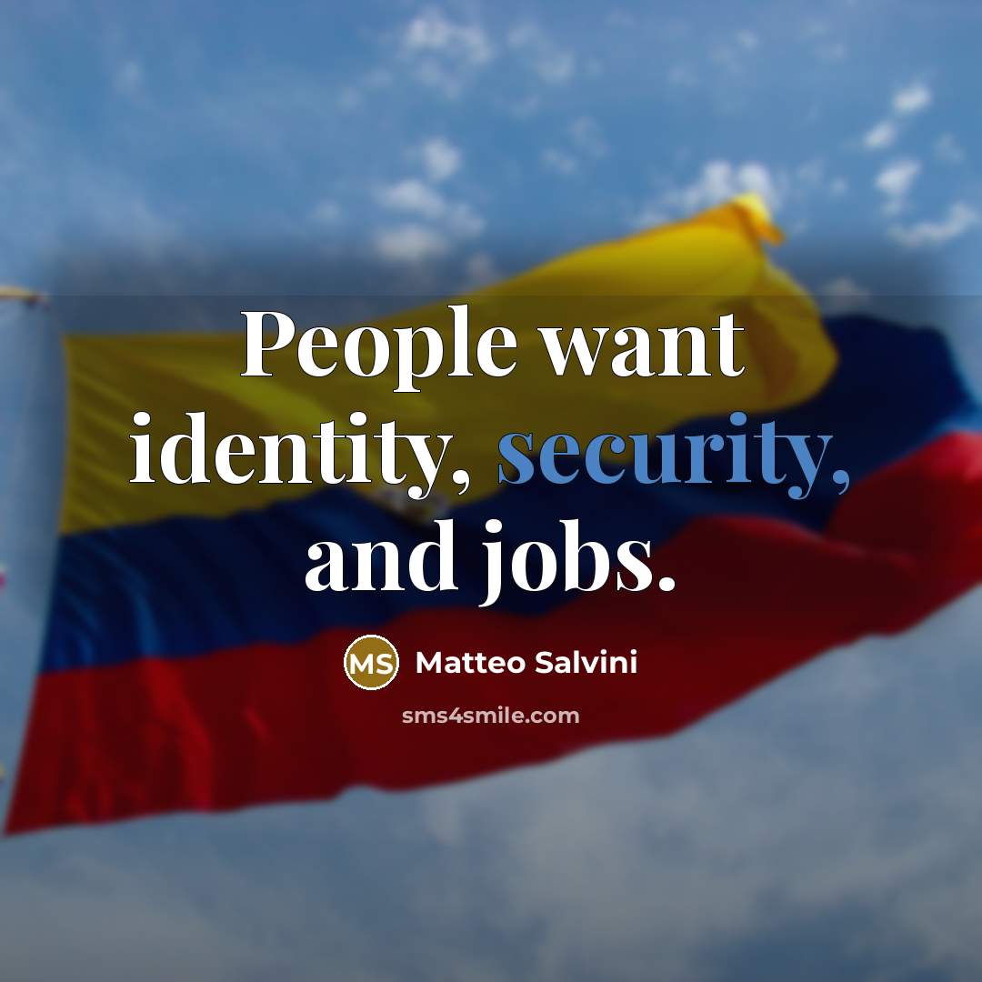“People want identity, security, and jobs.…” quote by Matteo Salvini