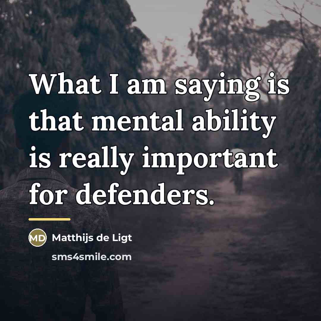 “What I am saying is that mental ability is really…” quote by Matthijs de Ligt