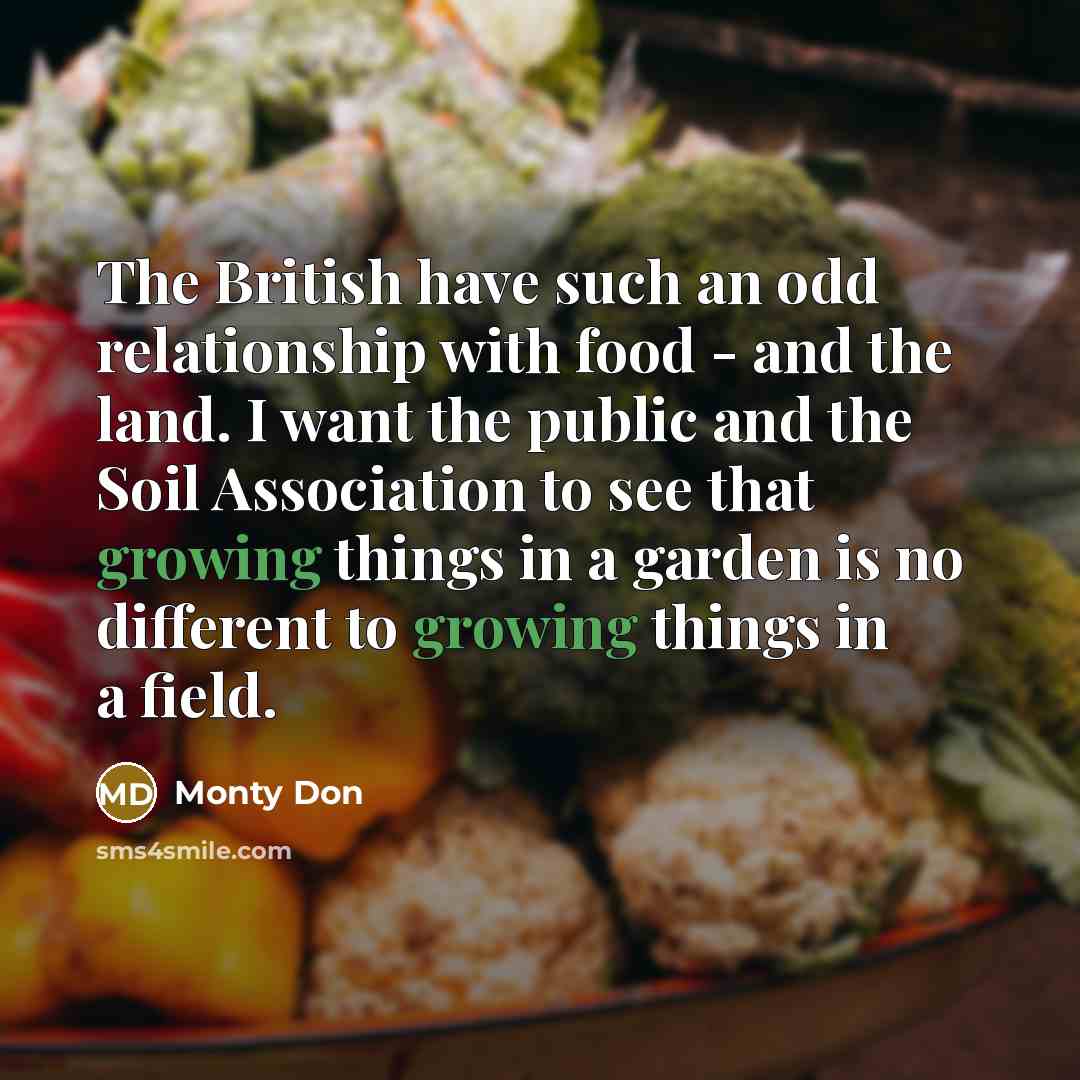 “The British have such an odd relationship with food -…” quote by Monty Don