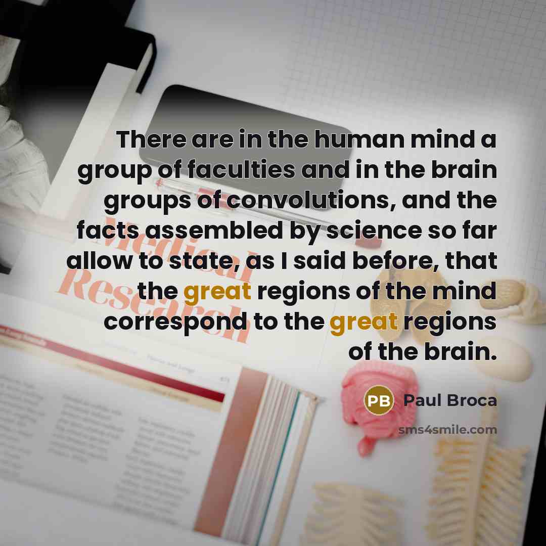 “There are in the human mind a group of faculties…” quote by Paul Broca