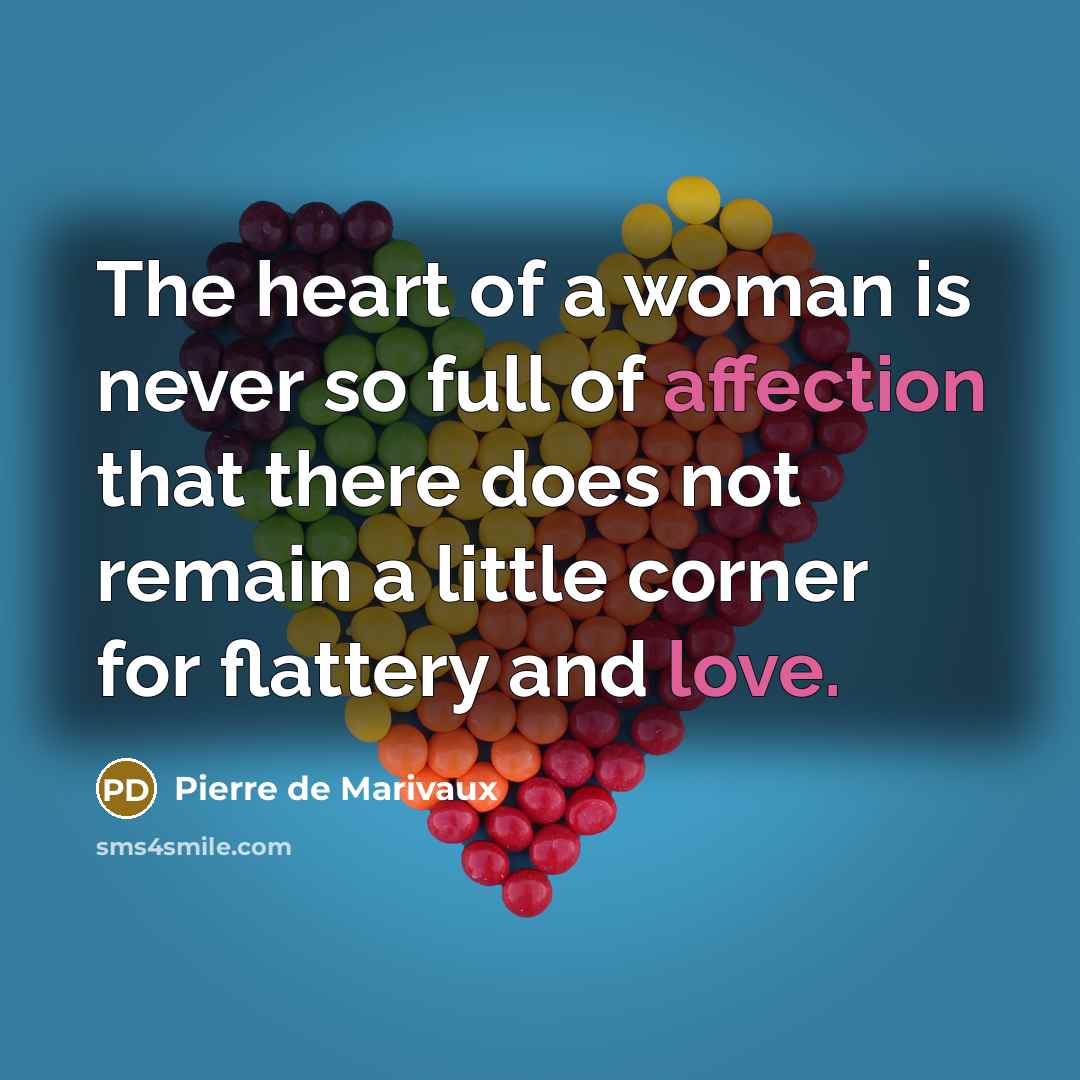 “The heart of a woman is never so full of…” quote by Pierre de Marivaux
