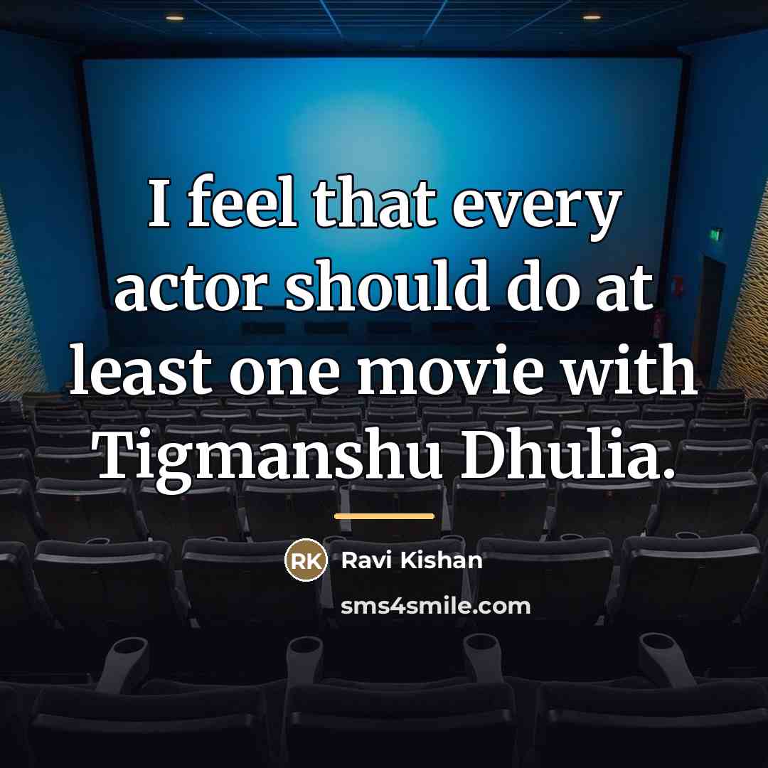 “I feel that every actor should do at least one…” quote by Ravi Kishan