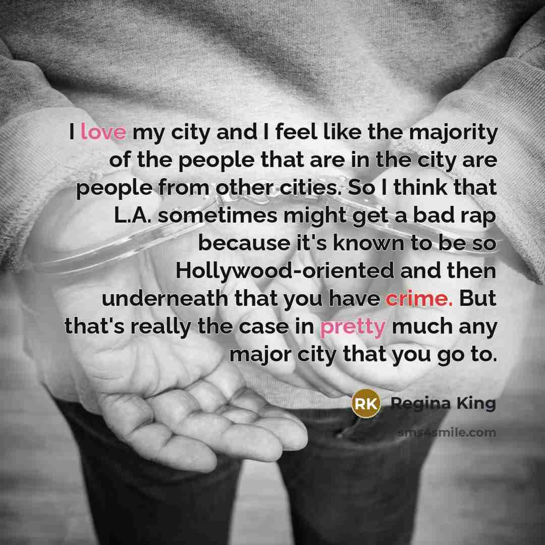 “I love my city and I feel like the majority…” quote by Regina King