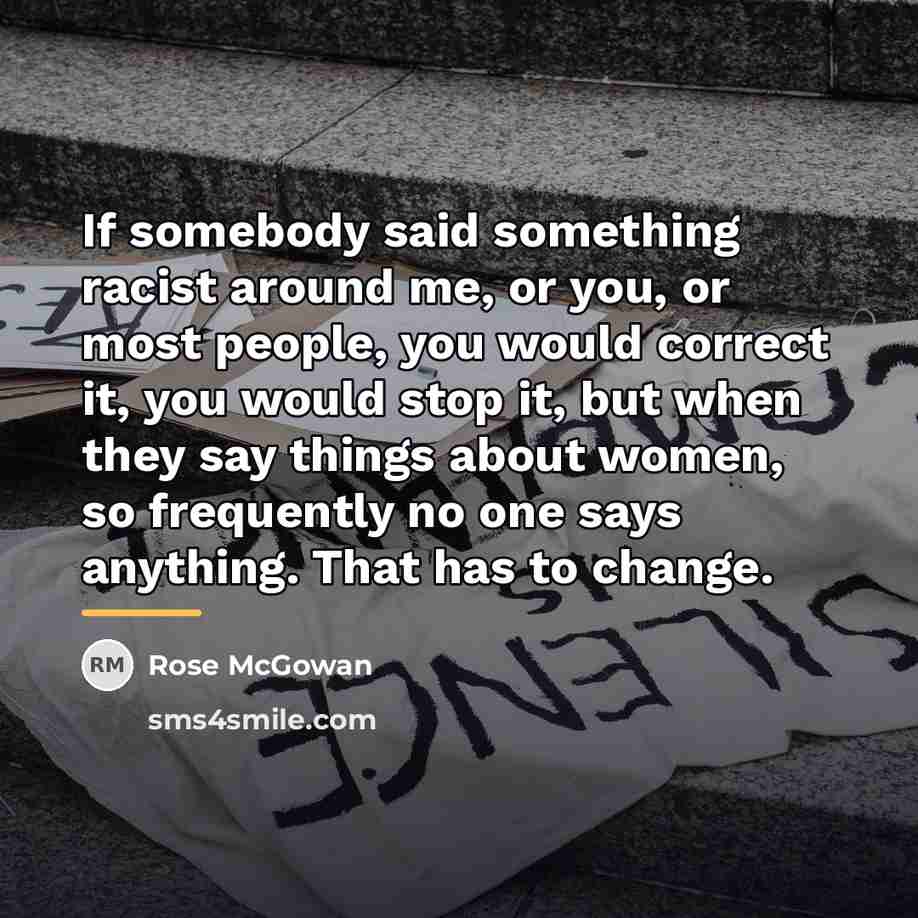 “If somebody said something racist around me, or you, or…” quote by Rose McGowan