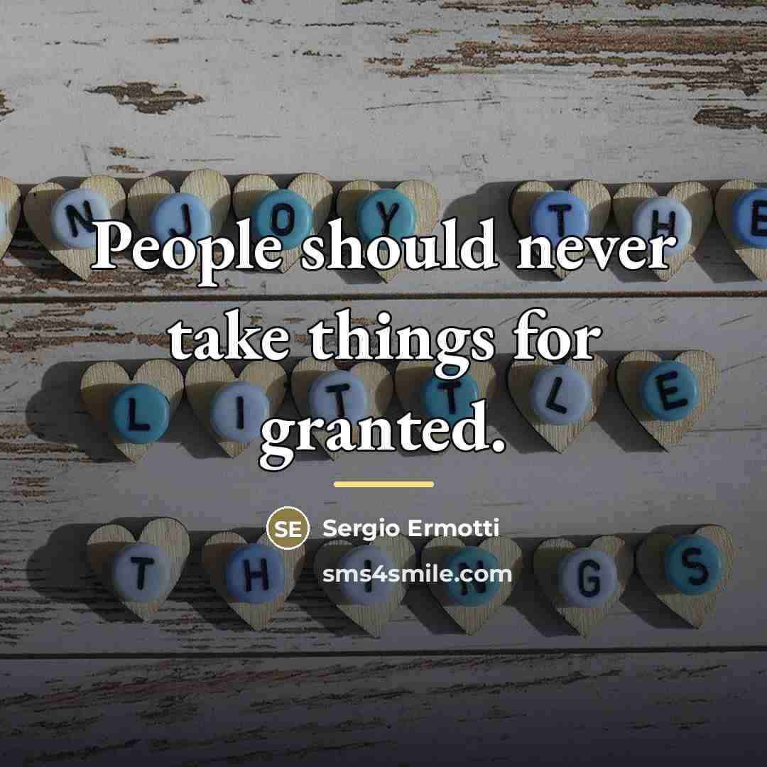 “People should never take things for granted.…” quote by Sergio Ermotti