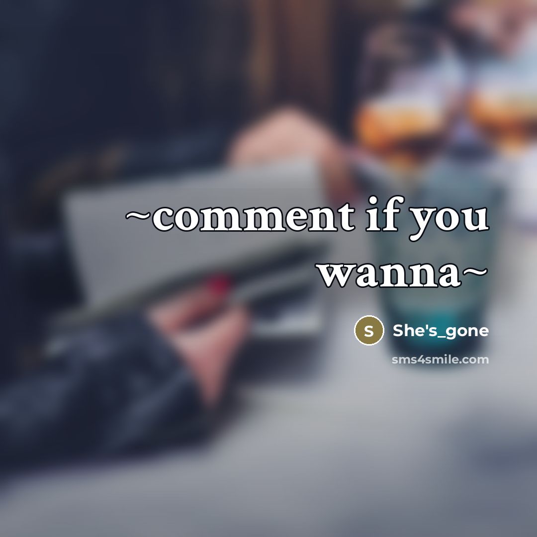 “~comment if you wanna~…” quote by She's_gone