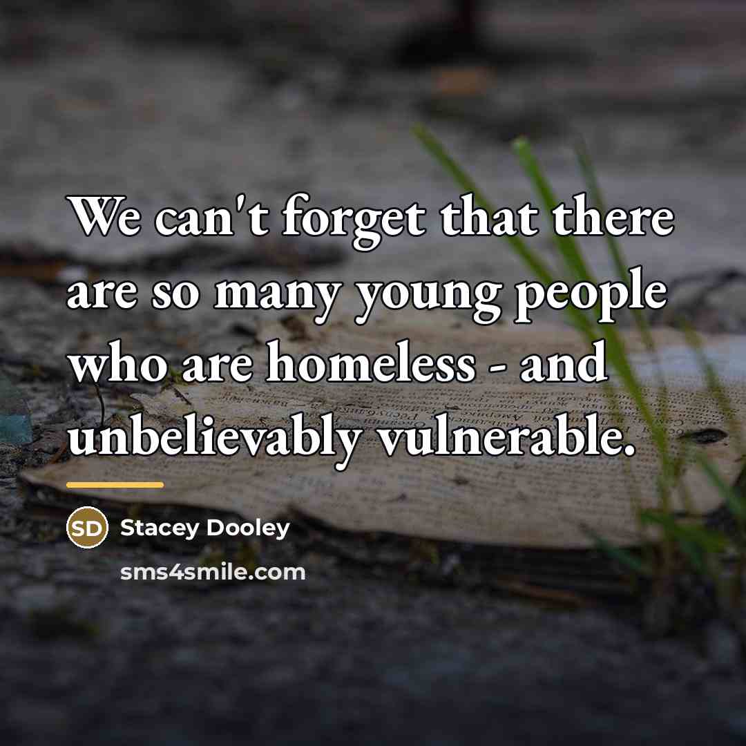 “We can't forget that there are so many young people…” quote by Stacey Dooley