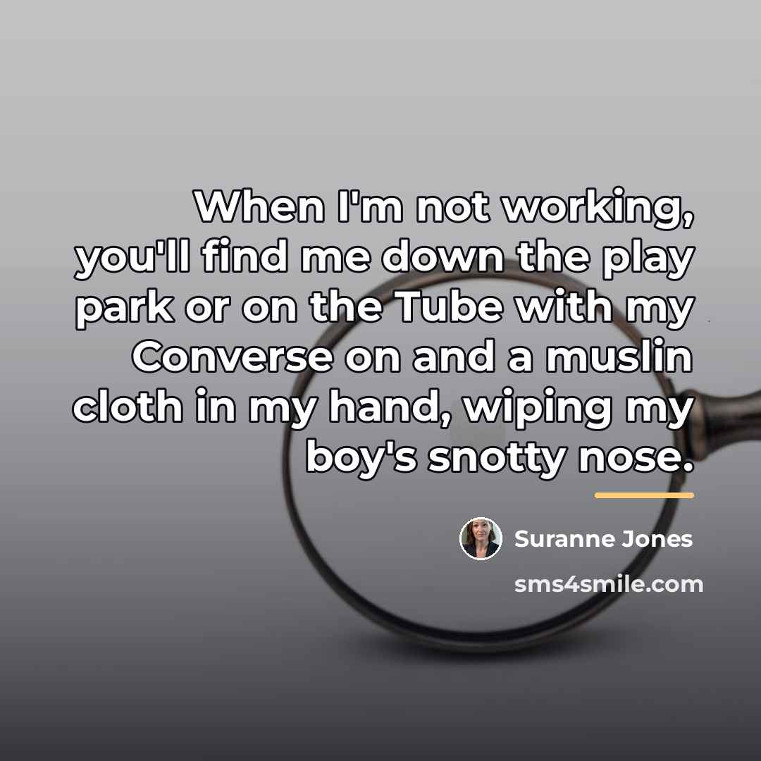 “When I'm not working, you'll find me down the play…” quote by Suranne Jones