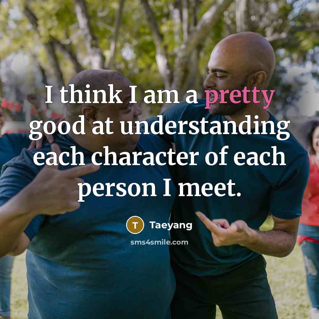 “I think I am a pretty good at understanding each…” quote by Taeyang
