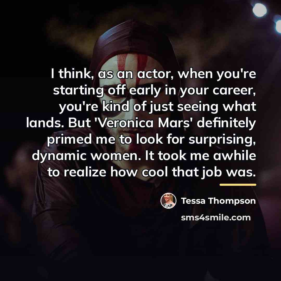 “I think, as an actor, when you're starting off early…” quote by Tessa Thompson