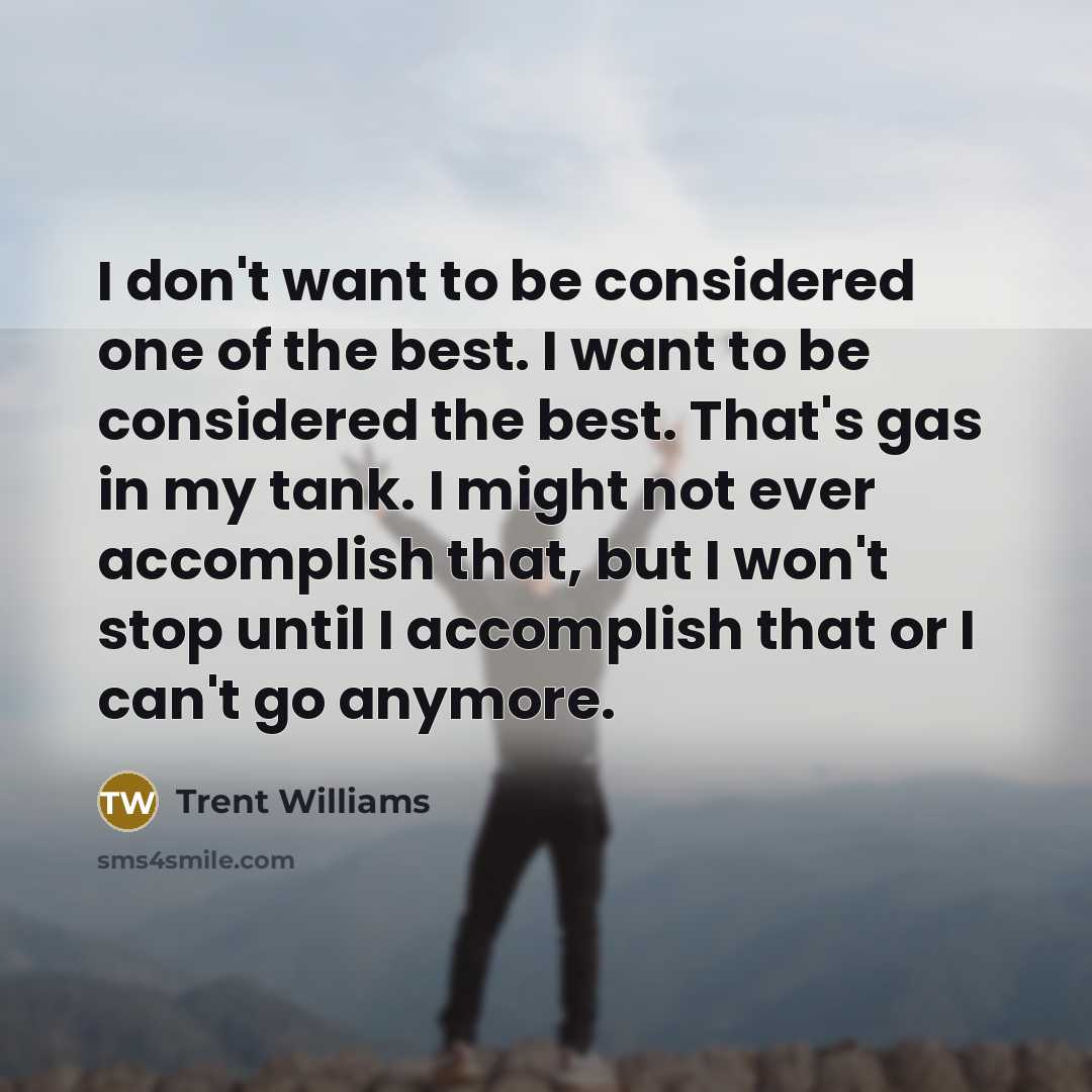 “I don't want to be considered one of the best.…” quote by Trent Williams