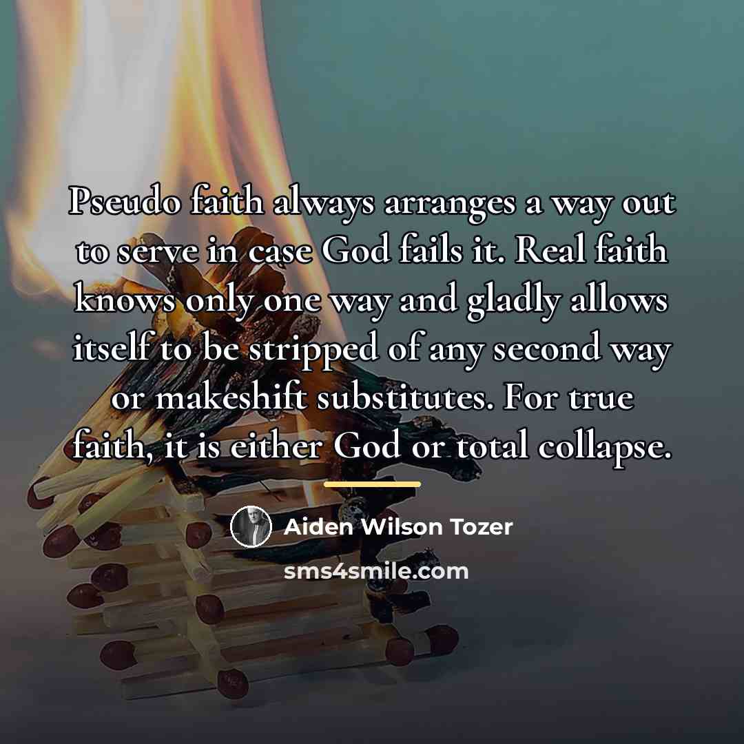 “Pseudo faith always arranges a way out to serve in…” quote by Aiden Wilson Tozer