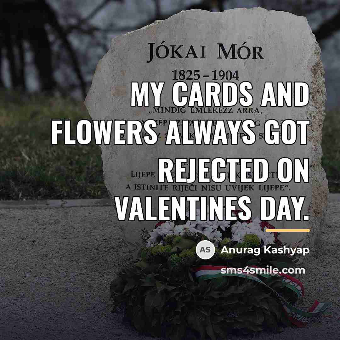 “My cards and flowers always got rejected on Valentines Day.…” quote by Anurag Kashyap